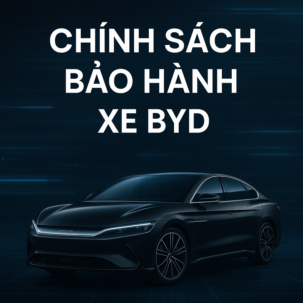 Chính sách bảo hành xe BYD - BYD Tây Hồ 0941141969