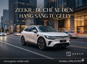 Bạn tò mò Zeekr là ai? Tìm hiểu ngay thương hiệu xe điện hạng sang đột phá từ Geely, định vị đẳng cấp mới tại thị trường Việt Nam 2026. Xem ngay tại https://giaxe-zeekr.com/.